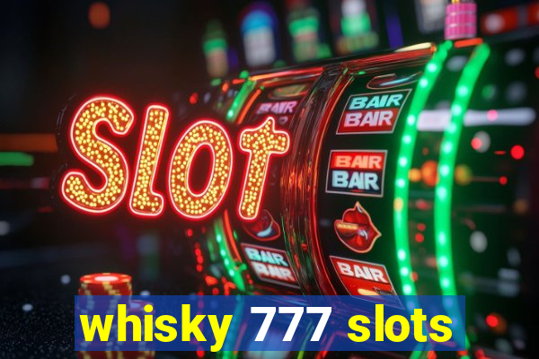 whisky 777 slots