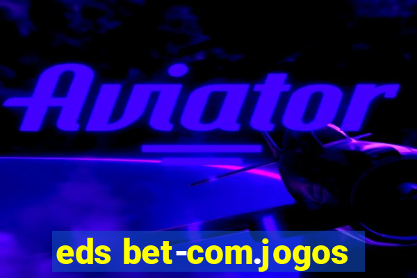 eds bet-com.jogos