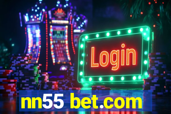 nn55 bet.com