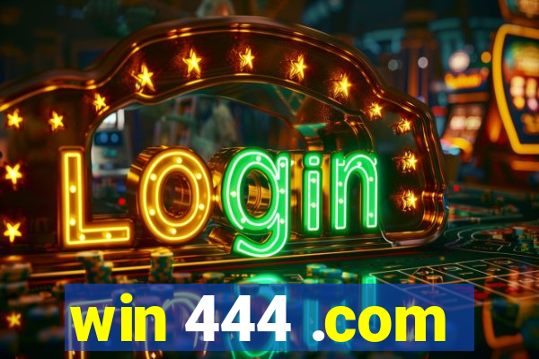 win 444 .com