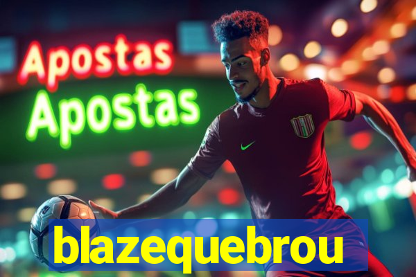 blazequebrou