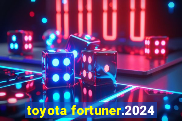 toyota fortuner.2024