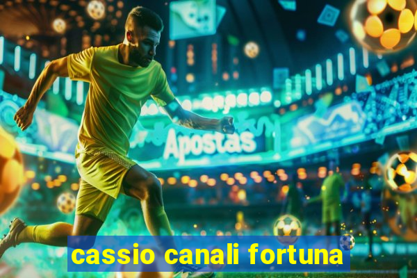 cassio canali fortuna