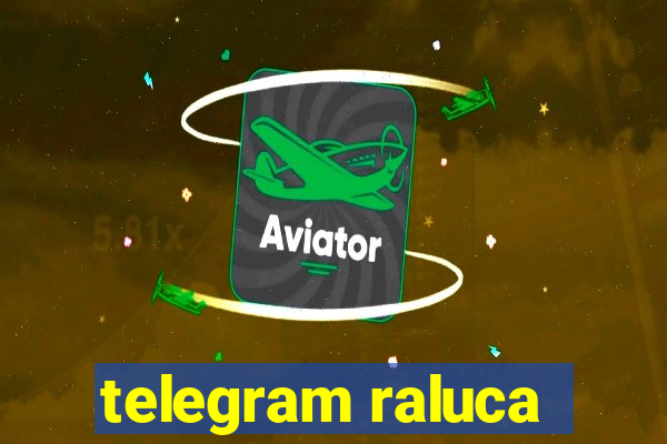 telegram raluca