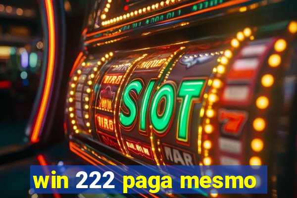 win 222 paga mesmo