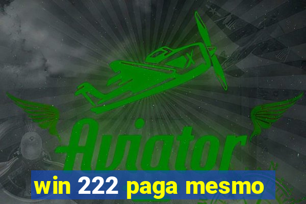 win 222 paga mesmo