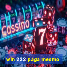 win 222 paga mesmo