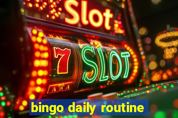 bingo daily routine