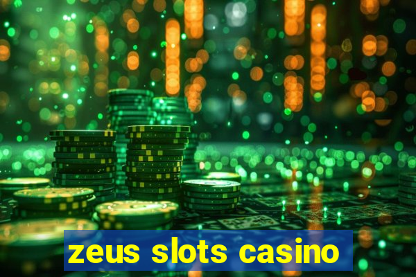 zeus slots casino