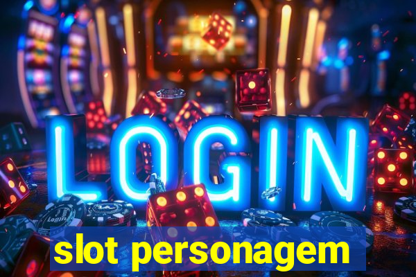 slot personagem