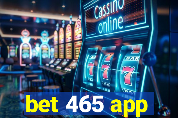 bet 465 app