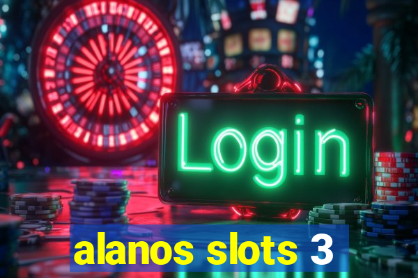 alanos slots 3