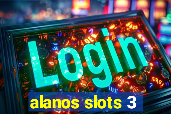 alanos slots 3