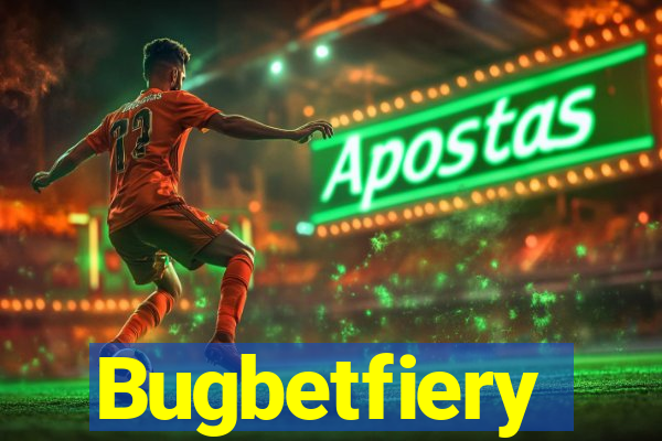 Bugbetfiery