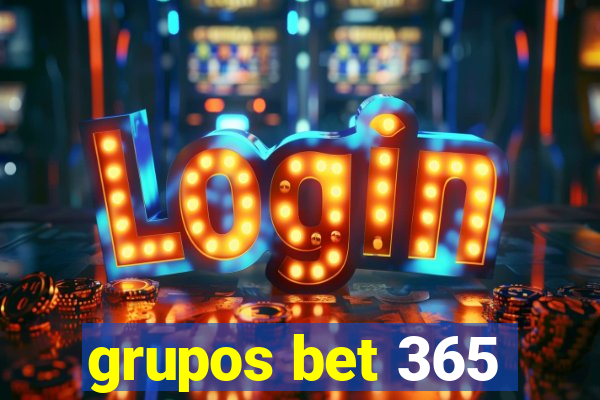 grupos bet 365