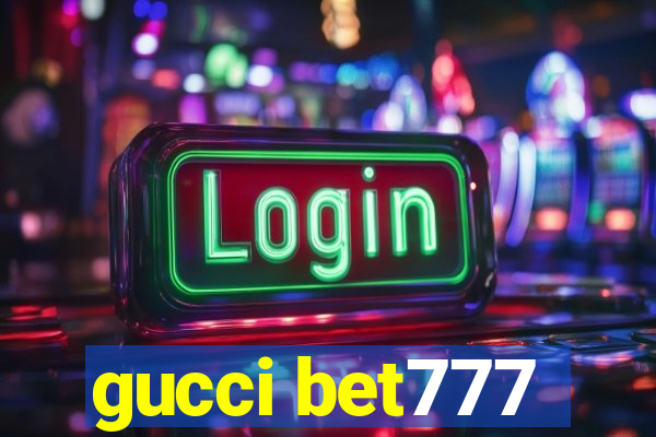 gucci bet777