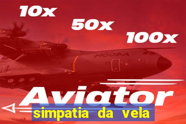 simpatia da vela para afastar rival