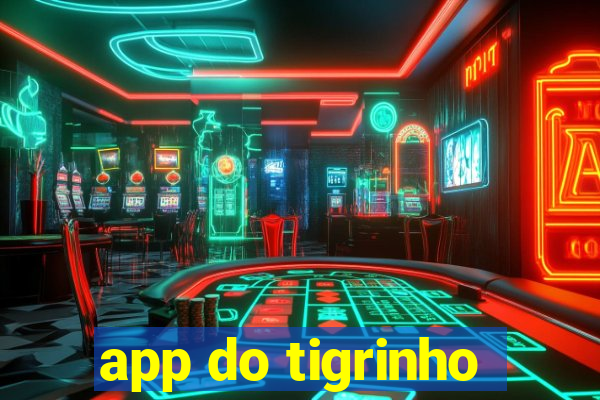 app do tigrinho