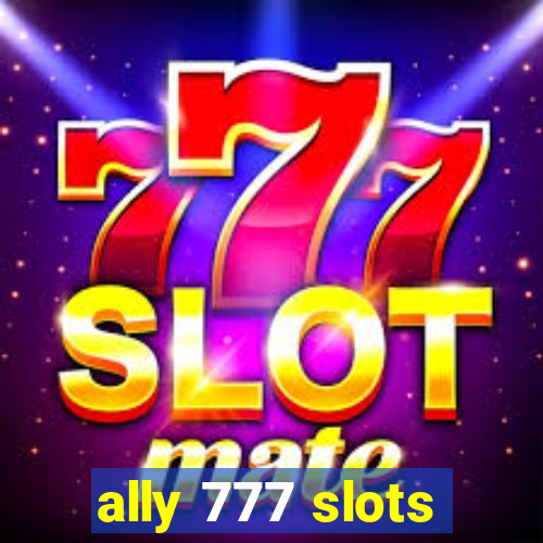 ally 777 slots