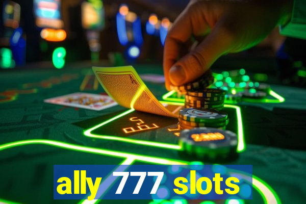 ally 777 slots