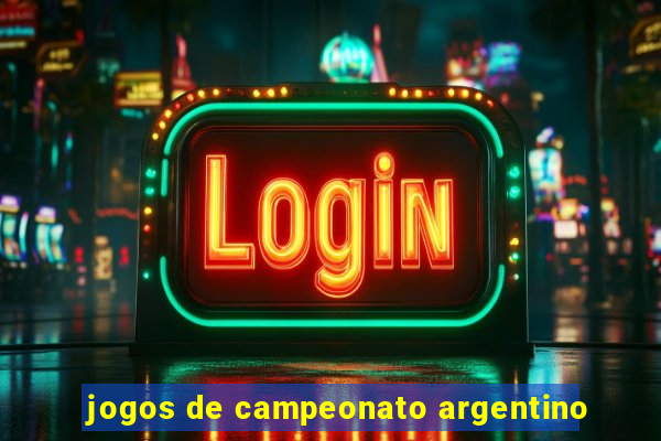 jogos de campeonato argentino