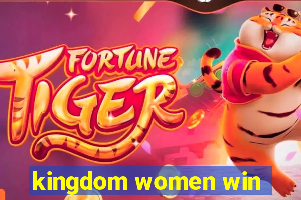 kingdom women win