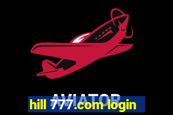 hill 777.com login