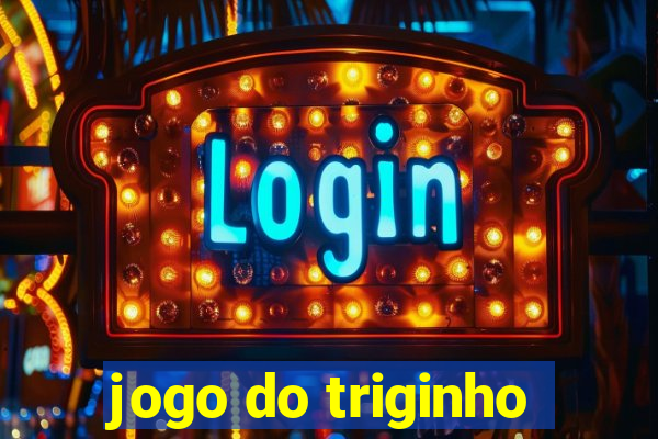 jogo do triginho