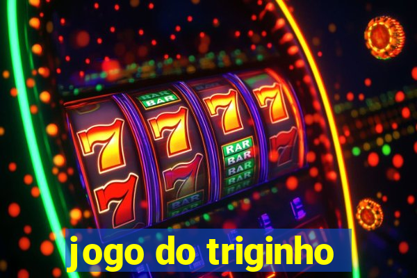 jogo do triginho