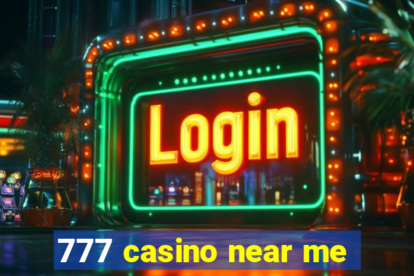 777 casino near me