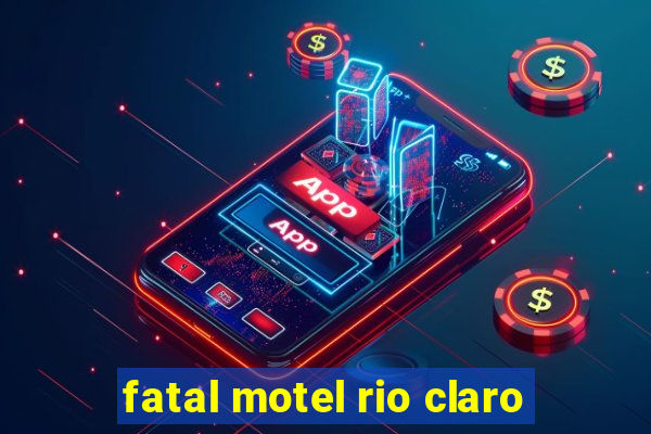 fatal motel rio claro