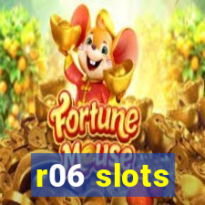 r06 slots