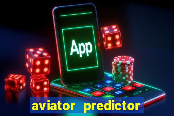 aviator predictor v4.0 apk