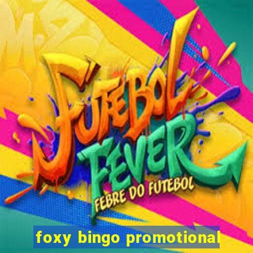 foxy bingo promotional