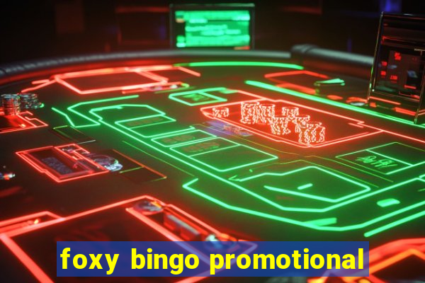 foxy bingo promotional