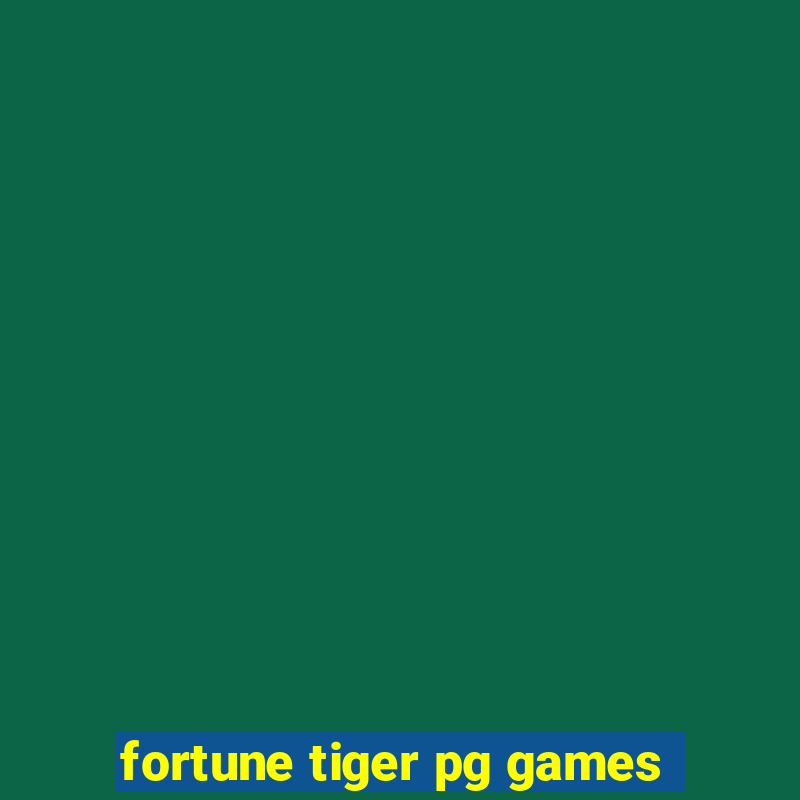 fortune tiger pg games