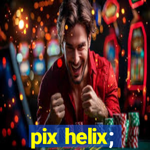 pix helix;