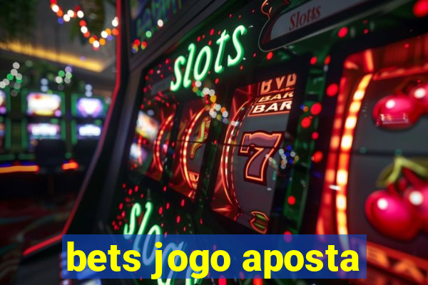 bets jogo aposta