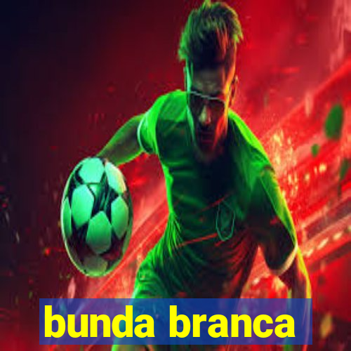 bunda branca