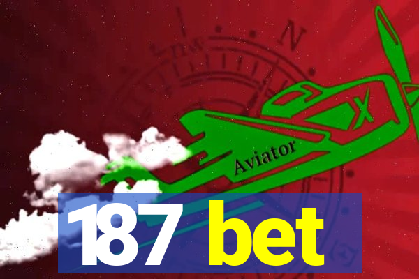 187 bet