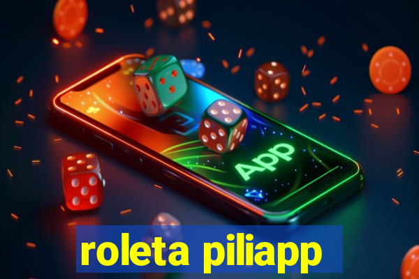 roleta piliapp