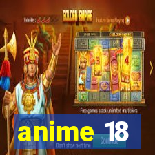 anime 18