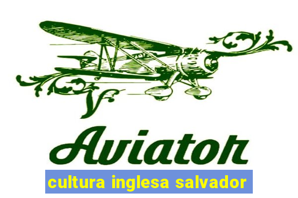 cultura inglesa salvador