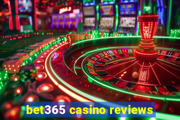 bet365 casino reviews