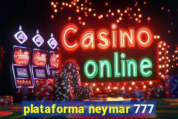 plataforma neymar 777