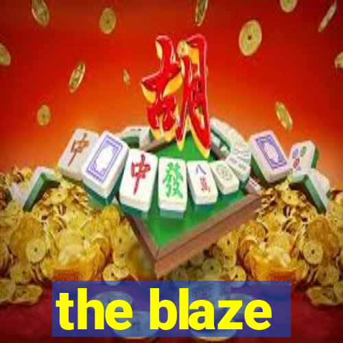 the blaze