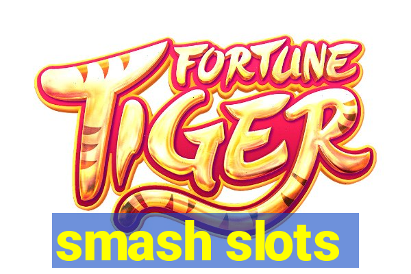 smash slots