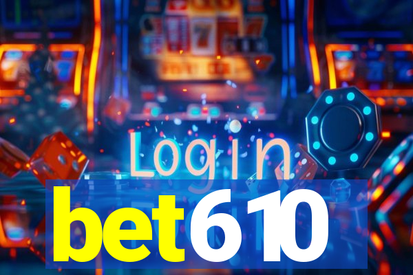 bet610