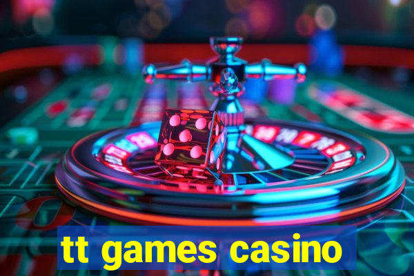 tt games casino