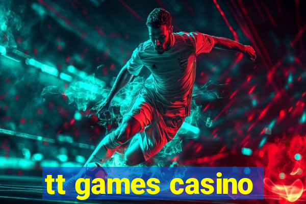 tt games casino